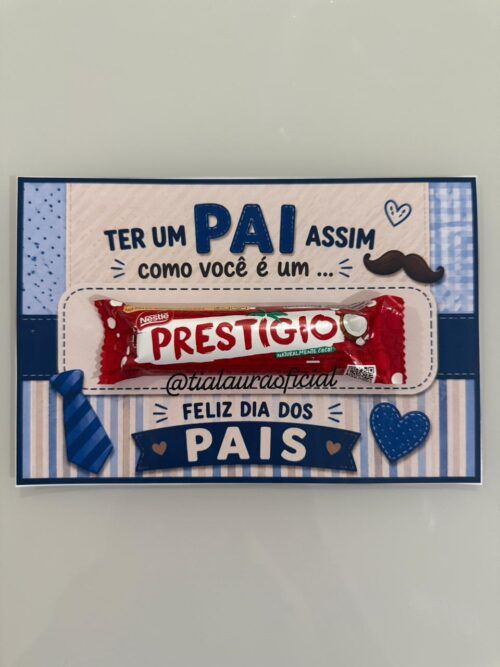 Lembrancinha- Ter um PAI como você é um PRESTÍGIO
